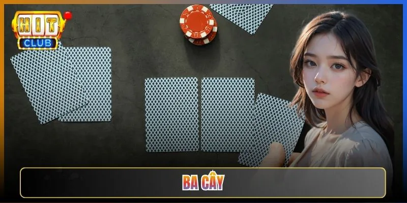 Ba Cây Tại Hitclub Game Tính Nút Ăn Tiền Cực Nhanh